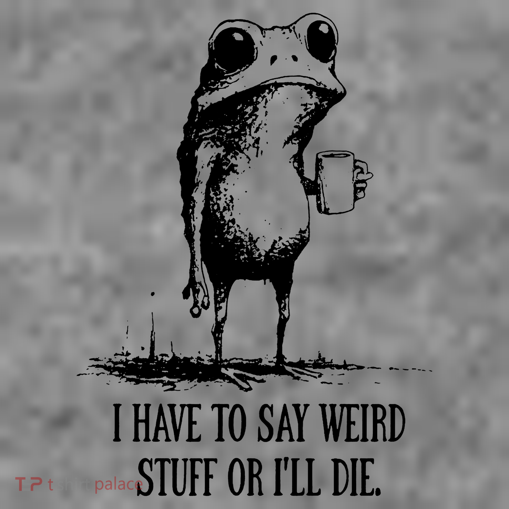 I Have To Say Weird Stuff Or I'll Die Frog Meme Women's Hoodie