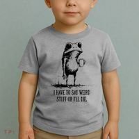 I Have To Say Weird Stuff Or I'll Die Frog Meme Toddler T-Shirt thumb 2