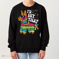 Id Hit That Pinata Cinco De Mayo Funny Fiesta 5 De Mayo Women's Sweatshirt thumb 0
