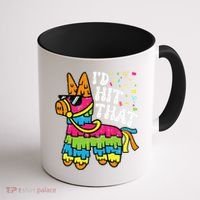 Id Hit That Pinata Cinco De Mayo Funny Fiesta 5 De Mayo Coffee Mug thumb 1