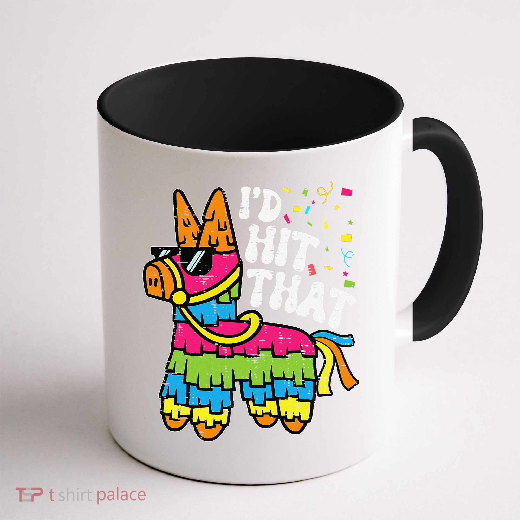 Id Hit That Pinata Cinco De Mayo Funny Fiesta 5 De Mayo Coffee Mug