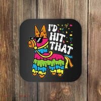 Id Hit That Pinata Cinco De Mayo Funny Fiesta 5 De Mayo Coaster thumb 0