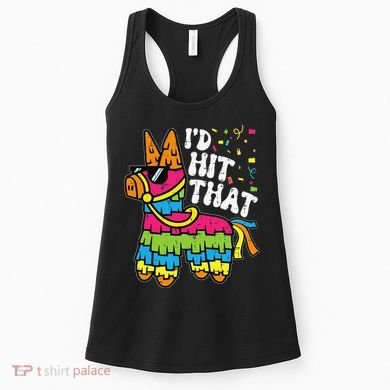 Id Hit That Pinata Cinco De Mayo Funny Fiesta 5 De Mayo Women's Tank Top