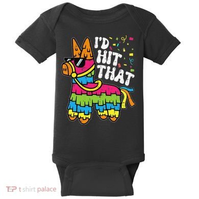 Id Hit That Pinata Cinco De Mayo Funny Fiesta 5 De Mayo Baby Bodysuit