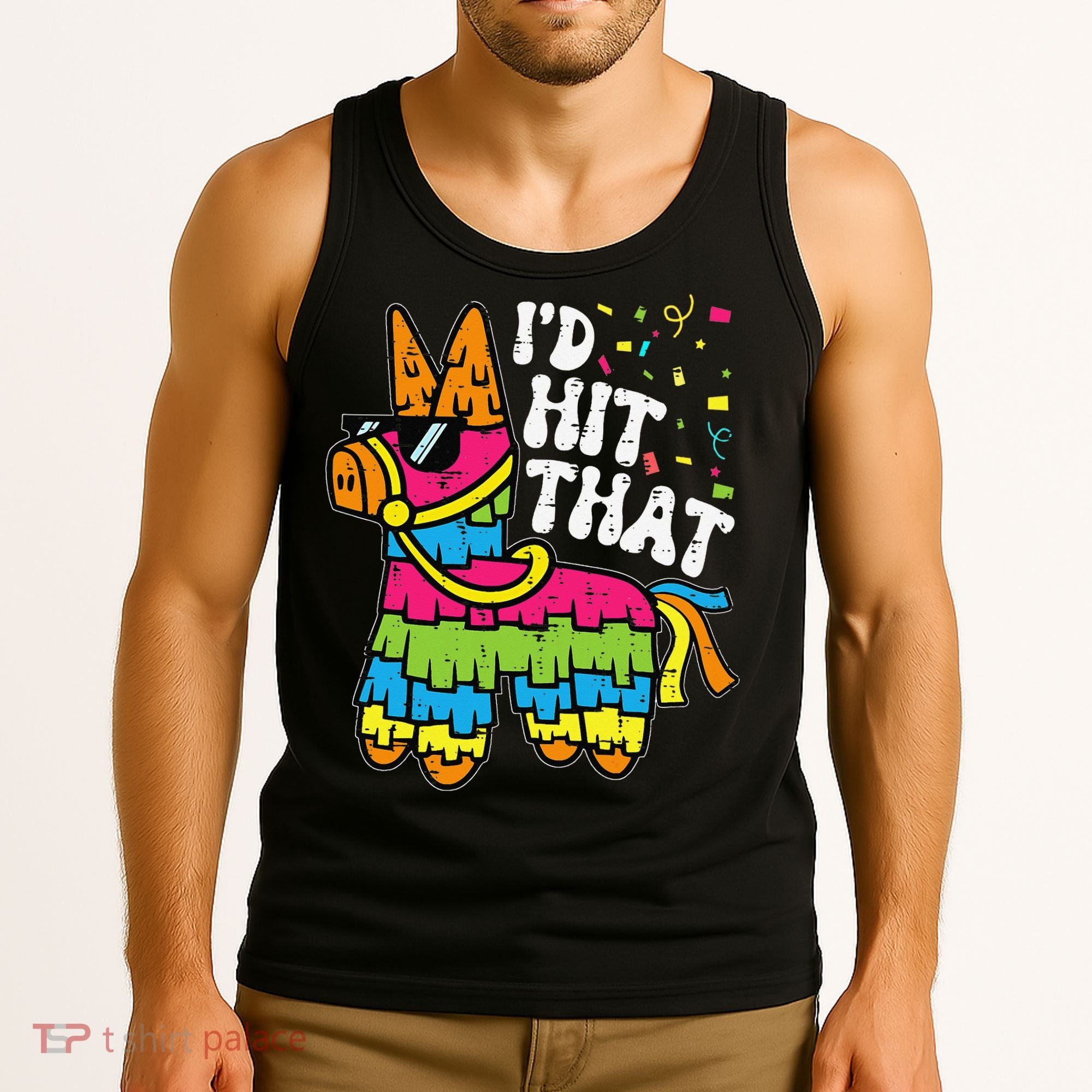 Id Hit That Pinata Cinco De Mayo Funny Fiesta 5 De Mayo Tank Top
