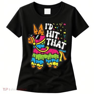 Id Hit That Pinata Cinco De Mayo Funny Fiesta 5 De Mayo Women's T-Shirt