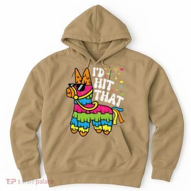 Id Hit That Pinata Cinco De Mayo Funny Fiesta 5 De Mayo Hoodie