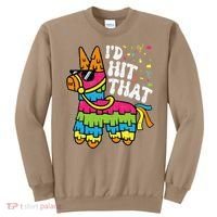 Id Hit That Pinata Cinco De Mayo Funny Fiesta 5 De Mayo Sweatshirt thumb 0