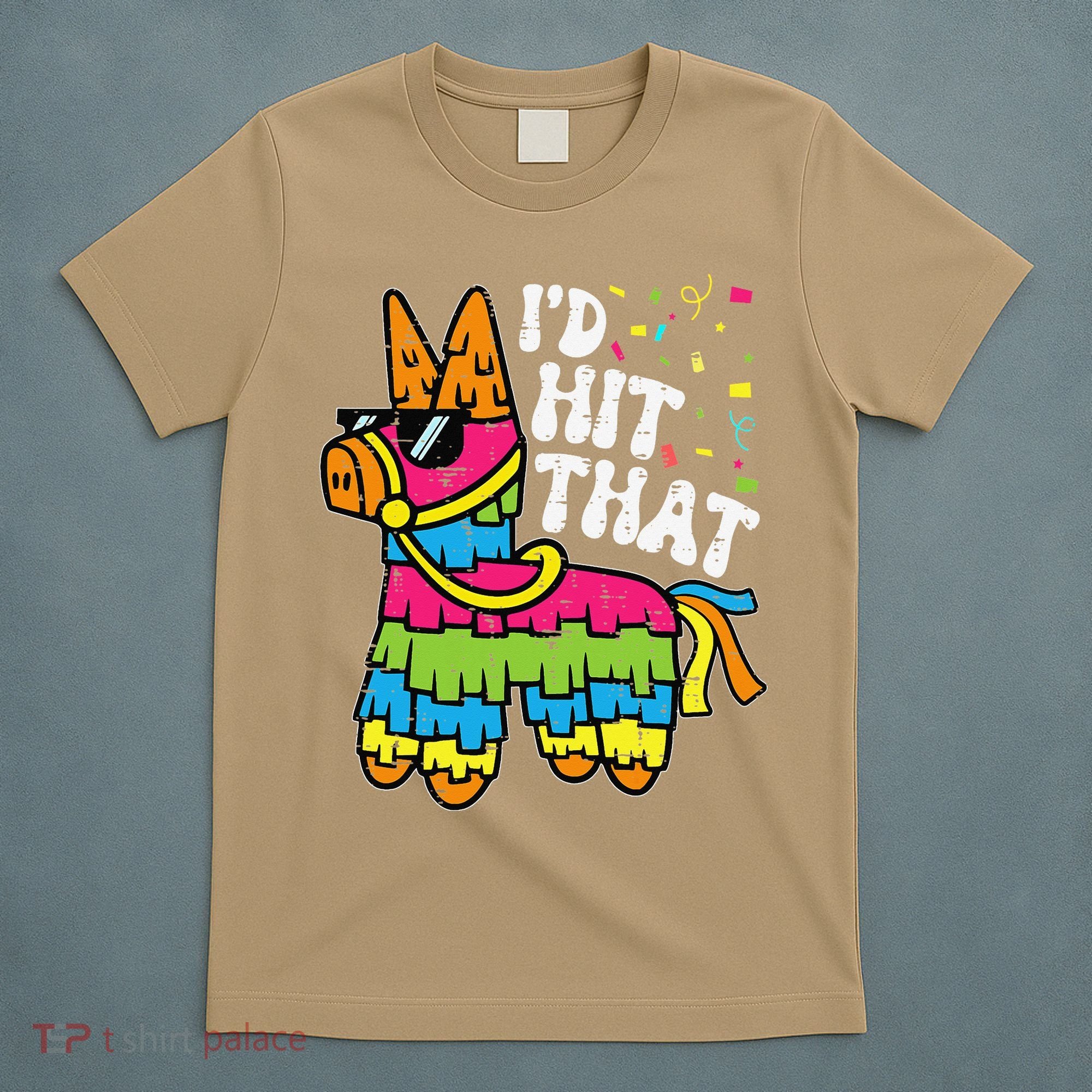 Id Hit That Pinata Cinco De Mayo Funny Fiesta 5 De Mayo T-Shirt