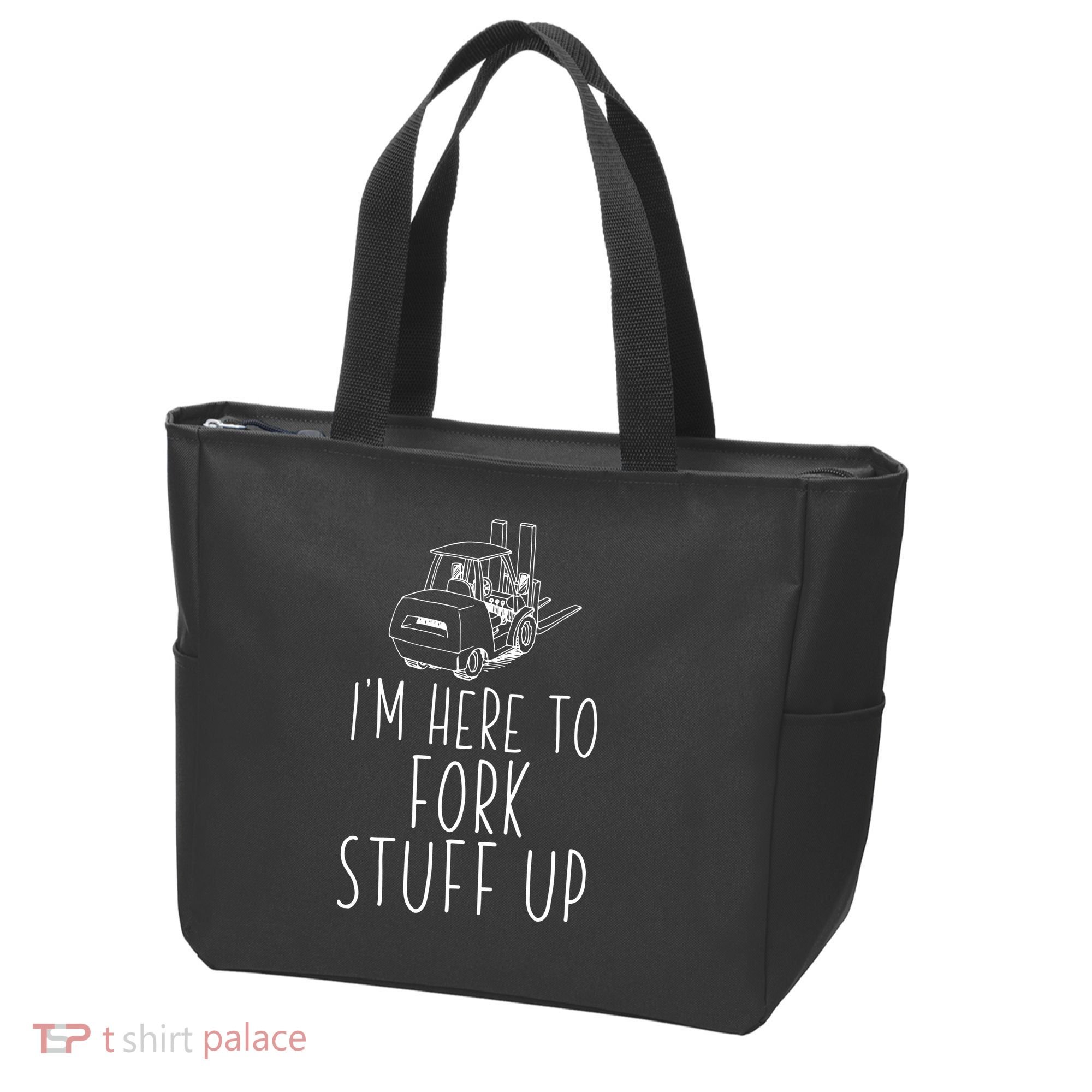 Im Here To Fork Stuff Up Certified Forklift Operator Tote Bag