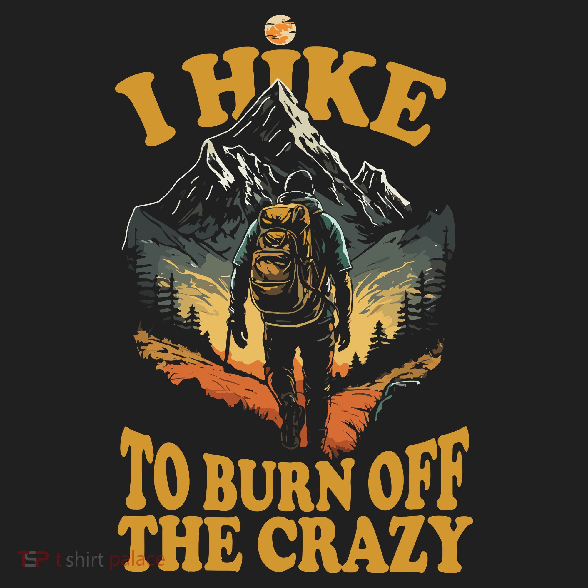 I Hike To Burn Off The Crazy Tumbler