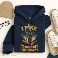 I Hike To Burn Off The Crazy Hoodie thumb 4