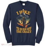 I Hike To Burn Off The Crazy Sweatshirt thumb 0