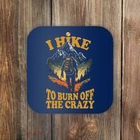 I Hike To Burn Off The Crazy Coaster thumb 0