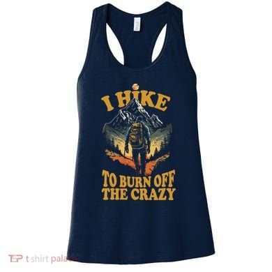 I Hike To Burn Off The Crazy Women's Tank Top