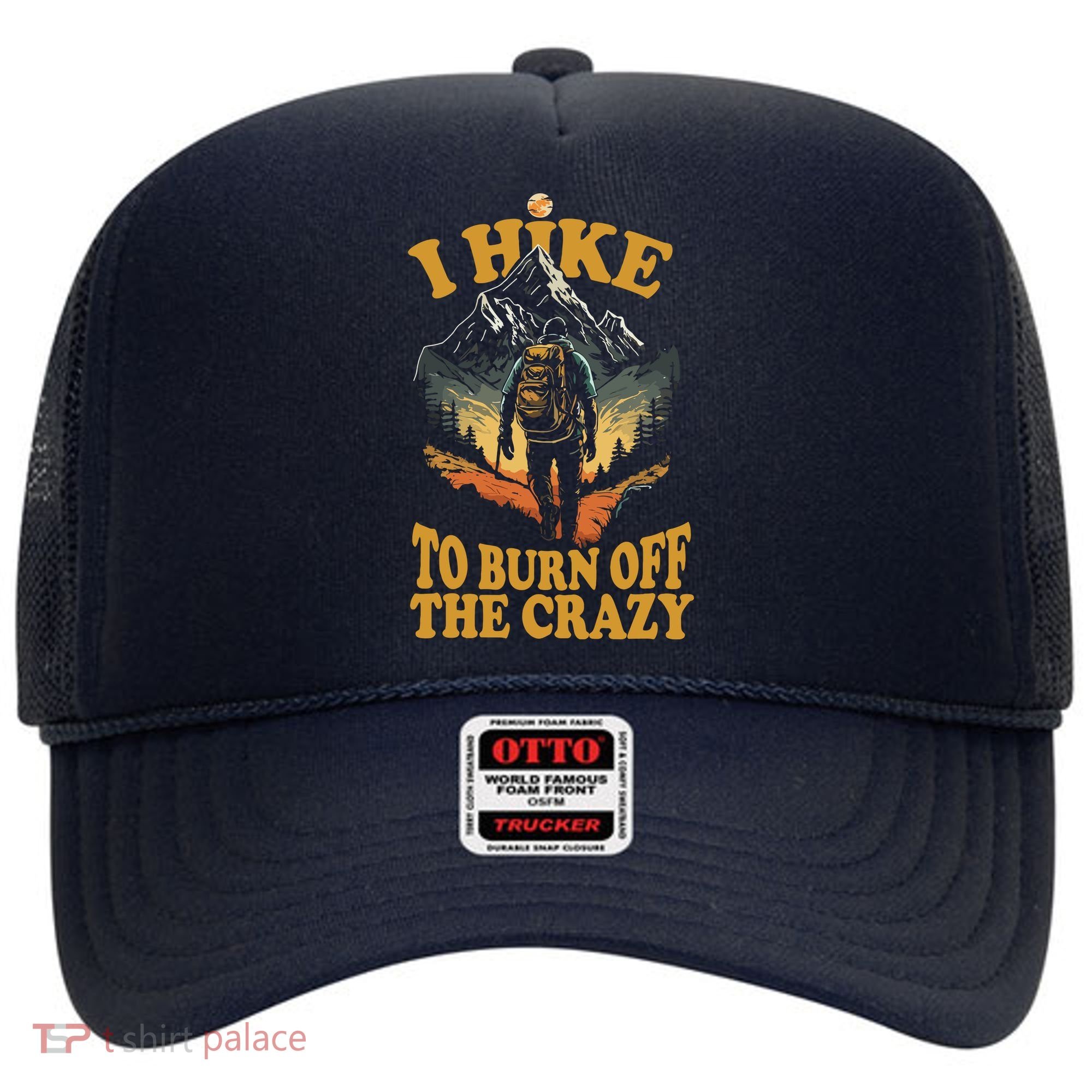 I Hike To Burn Off The Crazy Hat