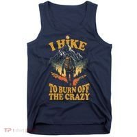 I Hike To Burn Off The Crazy Tank Top thumb 0