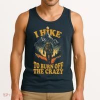 I Hike To Burn Off The Crazy Tank Top thumb 3