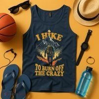I Hike To Burn Off The Crazy Tank Top thumb 4