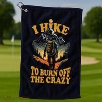 I Hike To Burn Off The Crazy Golf Towel thumb 1