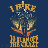 I Hike To Burn Off The Crazy Toddler T-Shirt thumb 4