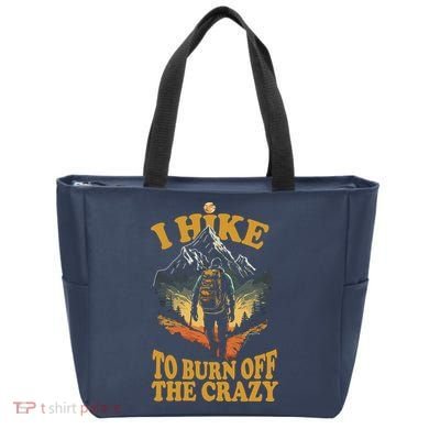 I Hike To Burn Off The Crazy Tote Bag