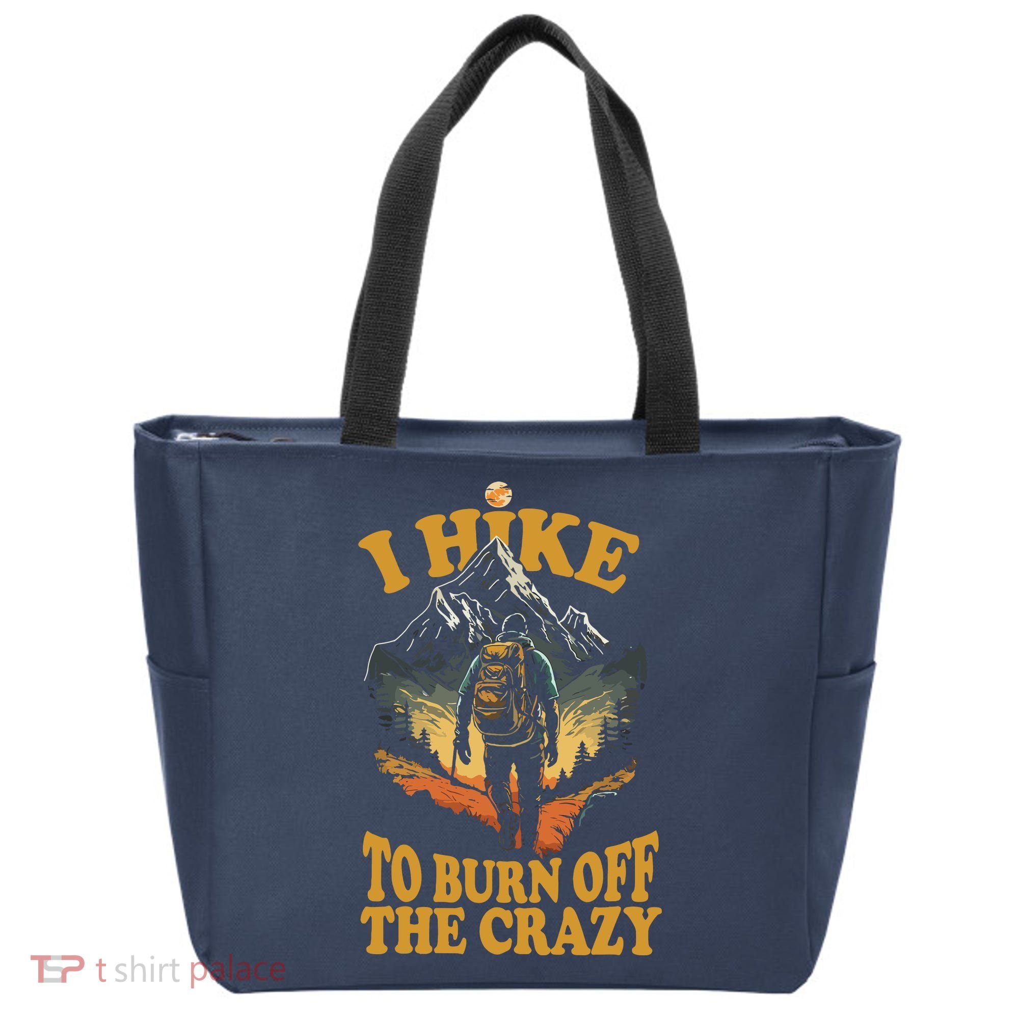 I Hike To Burn Off The Crazy Tote Bag
