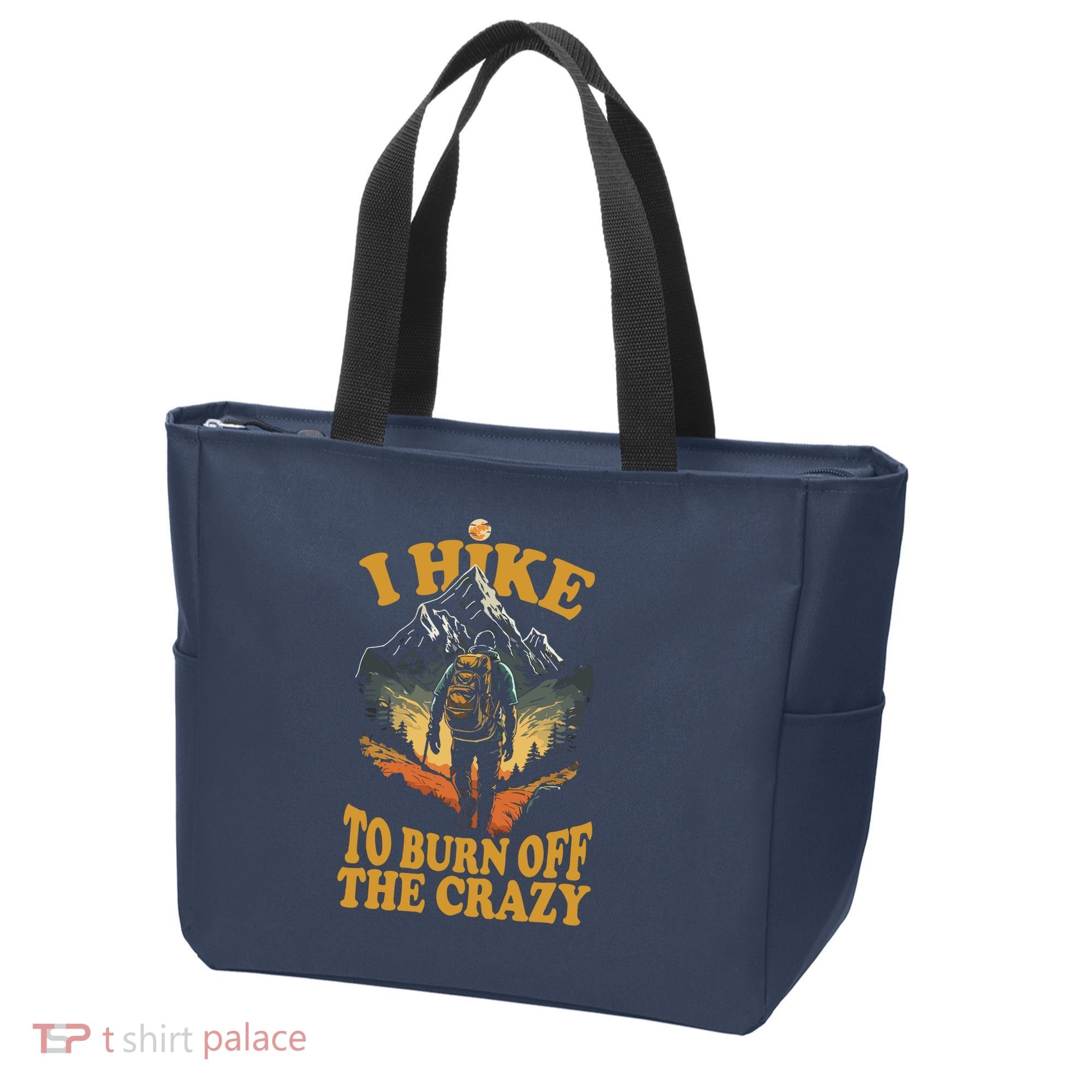 I Hike To Burn Off The Crazy Tote Bag