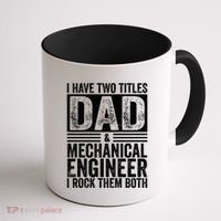 I Have Two Titles Dad And Mechanical Engineer FatherS Day Gift Coffee Mug thumb 1