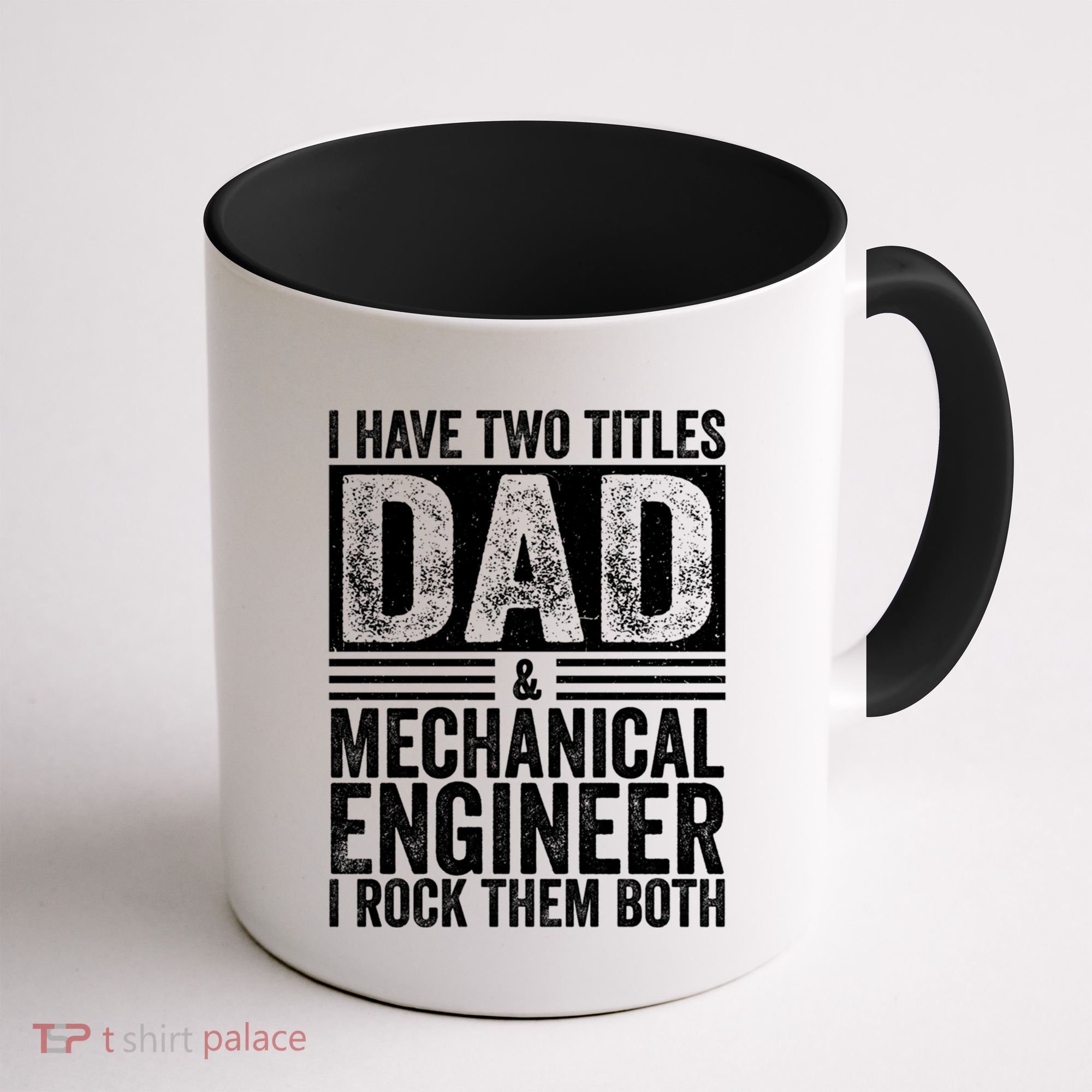 I Have Two Titles Dad And Mechanical Engineer FatherS Day Gift Coffee Mug