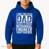 I Have Two Titles Dad And Mechanical Engineer FatherS Day Gift Hoodie thumb 2