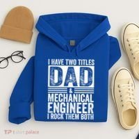 I Have Two Titles Dad And Mechanical Engineer FatherS Day Gift Hoodie thumb 4