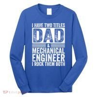 I Have Two Titles Dad And Mechanical Engineer FatherS Day Gift Long Sleeve Shirt thumb 0