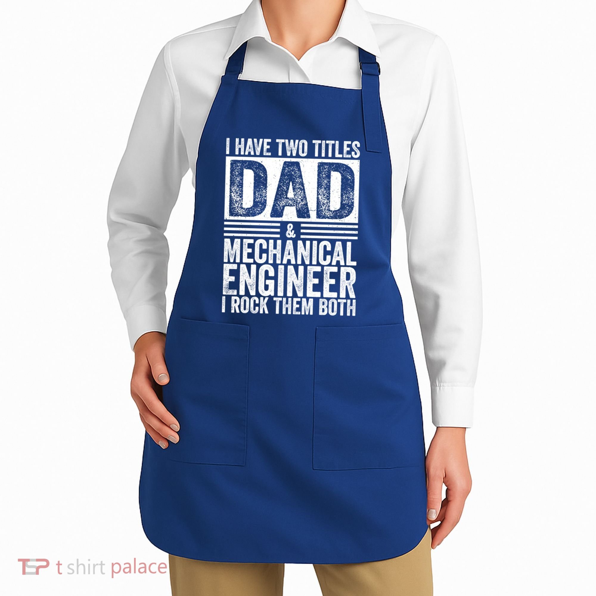 I Have Two Titles Dad And Mechanical Engineer FatherS Day Gift Apron
