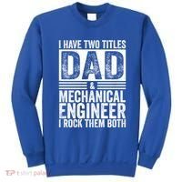 I Have Two Titles Dad And Mechanical Engineer FatherS Day Gift Sweatshirt thumb 0