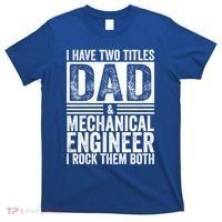 I Have Two Titles Dad And Mechanical Engineer FatherS Day Gift T-Shirt thumb 0