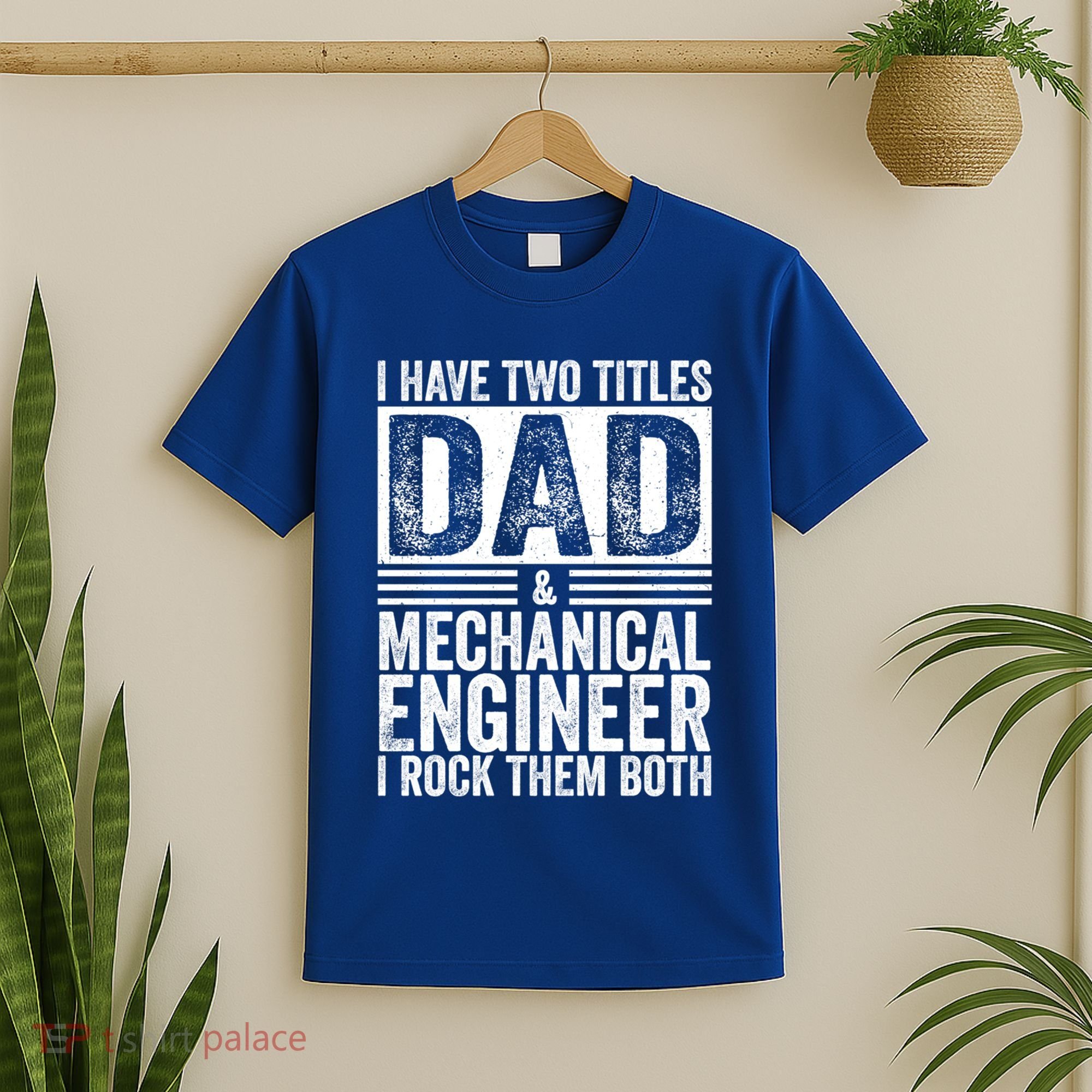 I Have Two Titles Dad And Mechanical Engineer FatherS Day Gift T-Shirt