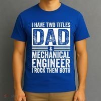 I Have Two Titles Dad And Mechanical Engineer FatherS Day Gift T-Shirt thumb 3