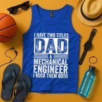 I Have Two Titles Dad And Mechanical Engineer FatherS Day Gift Tank Top thumb 4