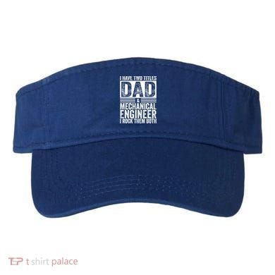 I Have Two Titles Dad And Mechanical Engineer FatherS Day Gift Visor