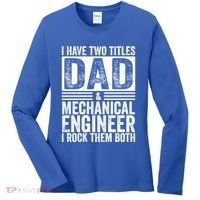 I Have Two Titles Dad And Mechanical Engineer FatherS Day Gift Women's Long Sleeve Shirt thumb 0