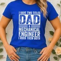 I Have Two Titles Dad And Mechanical Engineer FatherS Day Gift Women's T-Shirt thumb 2