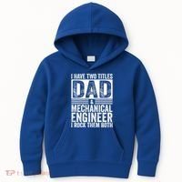 I Have Two Titles Dad And Mechanical Engineer FatherS Day Gift Kids Hoodie thumb 0