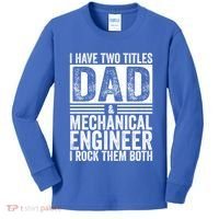 I Have Two Titles Dad And Mechanical Engineer FatherS Day Gift Kids Long Sleeve Shirt thumb 0