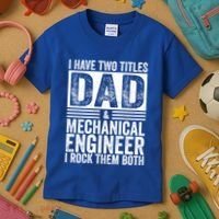I Have Two Titles Dad And Mechanical Engineer FatherS Day Gift Kids T-Shirt thumb 3