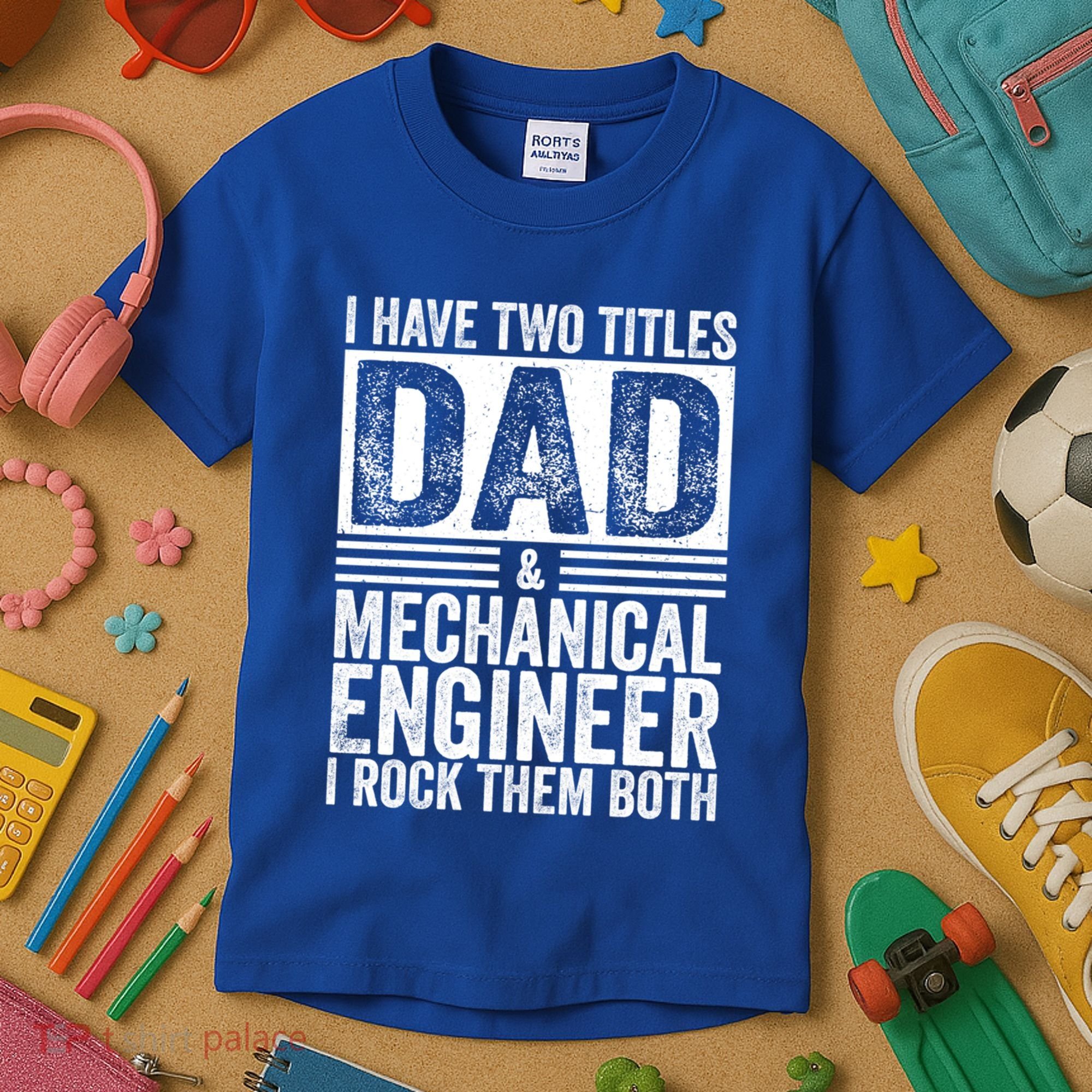 I Have Two Titles Dad And Mechanical Engineer FatherS Day Gift Kids T-Shirt