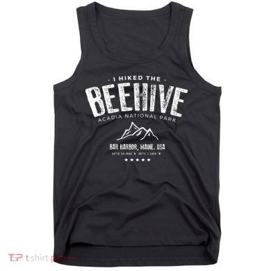 I Hiked The Beehive Trail Acadia National Park Tank Top