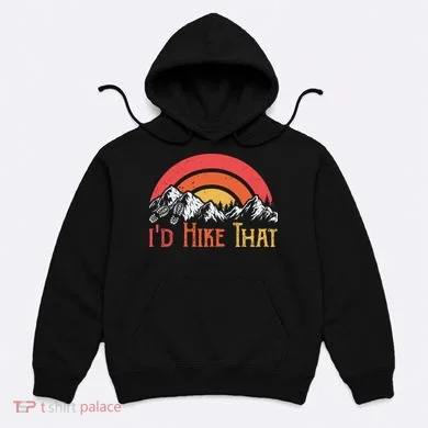 Id Hiker That Hoodie