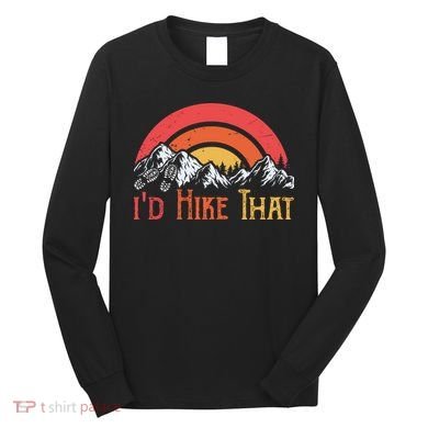Id Hiker That Long Sleeve Shirt