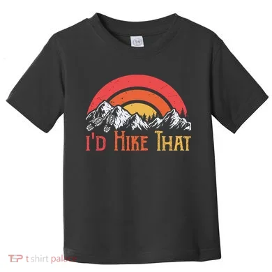 Id Hiker That Toddler T-Shirt